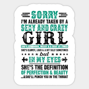 Sorry I'm Already Taken By A Sexy And Crazy GIRL Couples Sticker